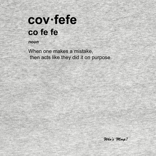 Covfefe by WhosMorp